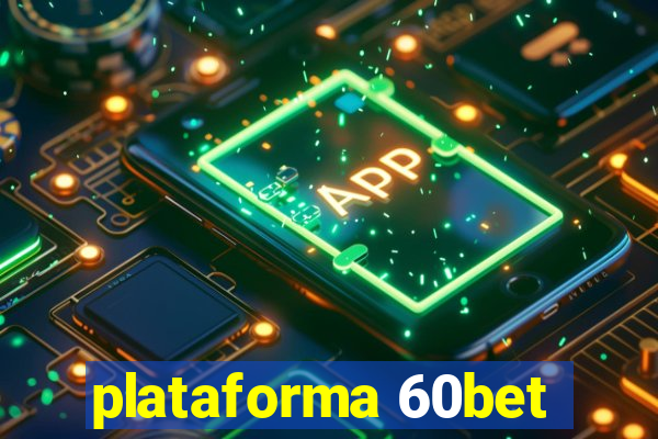 plataforma 60bet